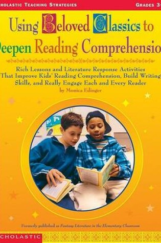 Cover of Using Beloved Classics to Deepen Reading Comprehension