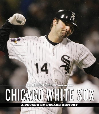 Book cover for The Chicago Tribune Book of the Chicago White Sox