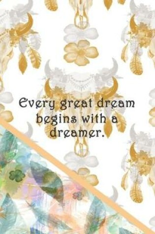 Cover of Every great dream begins with a dreamer.