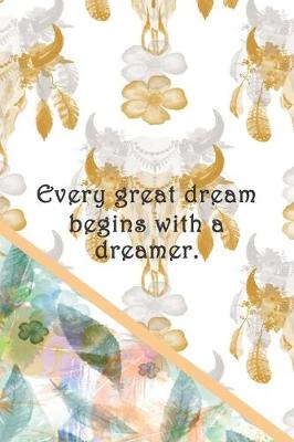 Book cover for Every great dream begins with a dreamer.
