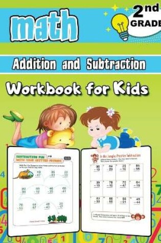 Cover of Addition and Subtraction Math Workbook for Kids - 2nd Grade