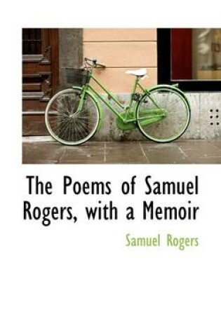 Cover of The Poems of Samuel Rogers, with a Memoir