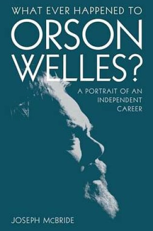 Cover of What Ever Happened to Orson Welles?