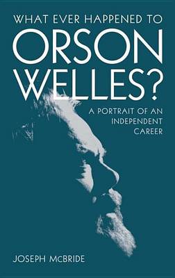 Book cover for What Ever Happened to Orson Welles?