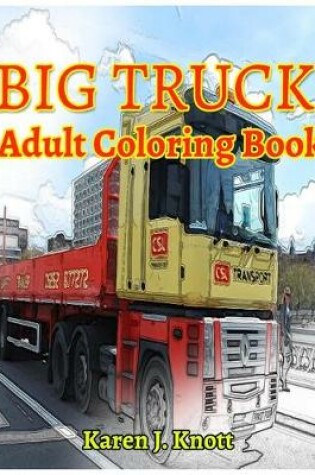 Cover of BIG TRUCK Adults coloring books