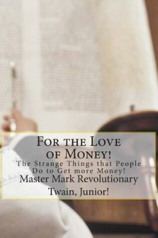 Cover of For the Love of Money!