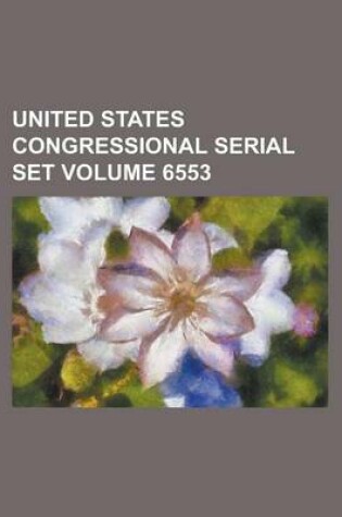 Cover of United States Congressional Serial Set Volume 6553