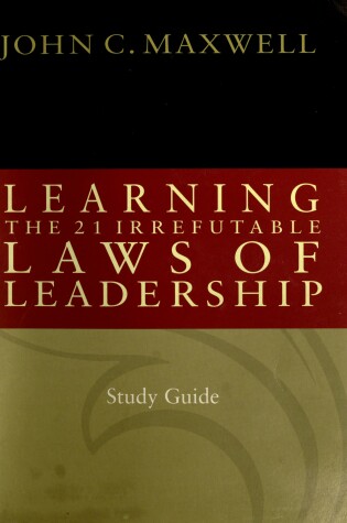 Cover of Learning the 21 Irrefutable Laws of Leadership