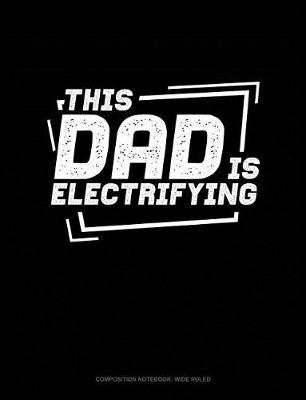 Book cover for This Dad Is Electrifying