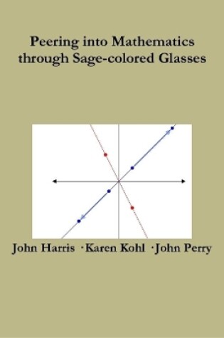 Cover of Peering into Advanced Mathematics Through Sage-Colored Glasses