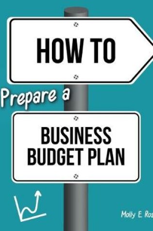 Cover of How To Prepare A Business Budget Plan