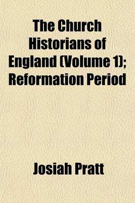 Book cover for The Church Historians of England (Volume 1); Reformation Period