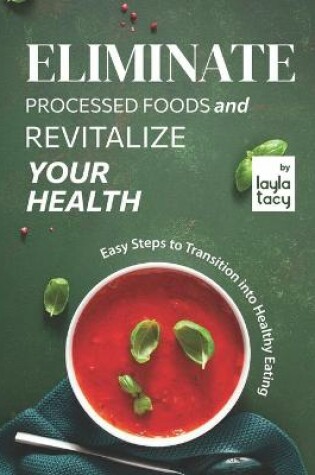 Cover of Eliminate Processed Foods and Revitalize Your Health