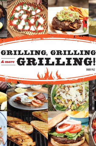 Cover of Grilling, Grilling & More Grilling!