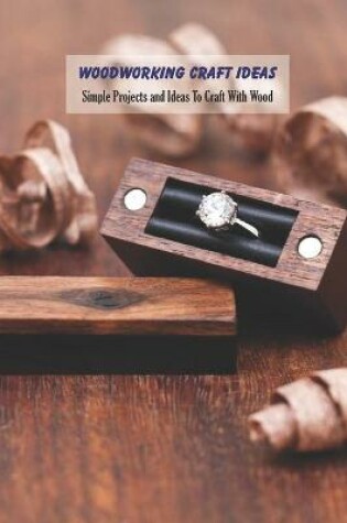 Cover of Woodworking Craft Ideas