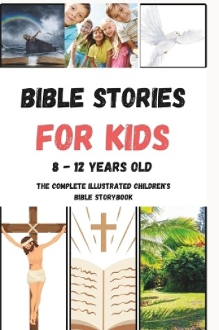 Cover of Bible Stories For Kids 8 - 12 Years Old