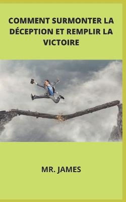 Book cover for Comment Surmonter La Déception Et Remplir La Victoire