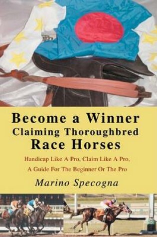 Cover of Become a Winner Claiming Thoroughbred Race Horses