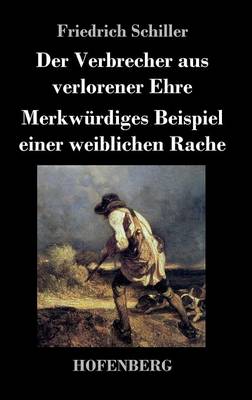 Book cover for Der Verbrecher aus verlorener Ehre / Merkwürdiges Beispiel einer weiblichen Rache