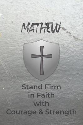 Book cover for Mathew Stand Firm in Faith with Courage & Strength