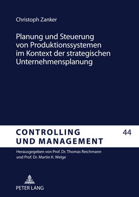 Cover of Planung Und Steuerung Von Produktionssystemen Im Kontext Der Strategischen Unternehmensplanung