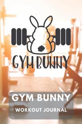 Book cover for Gym Bunny Workout Journal