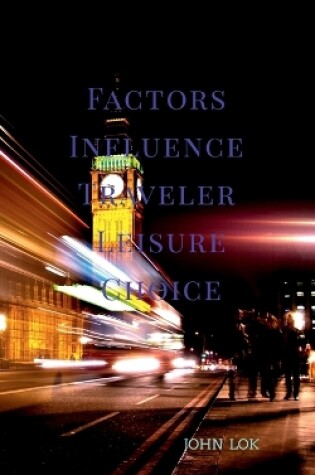 Cover of Factors Influence Traveler Leisure Choice