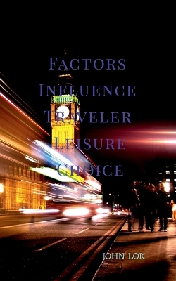 Book cover for Factors Influence Traveler Leisure Choice