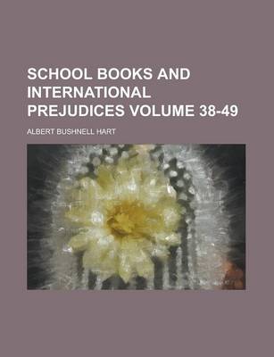 Book cover for School Books and International Prejudices Volume 38-49