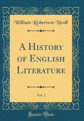 Book cover for A History of English Literature, Vol. 1 (Classic Reprint)