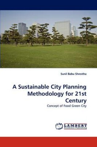 Cover of A Sustainable City Planning Methodology for 21st Century