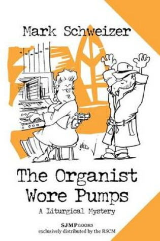 Cover of The Organist Wore Pumps