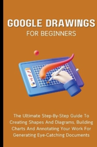 Cover of Google Drawings For Beginners