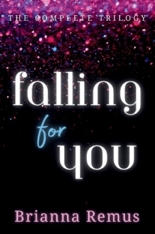 Cover of Falling for You Trilogy Omnibus