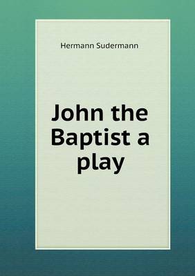 Book cover for John the Baptist a play