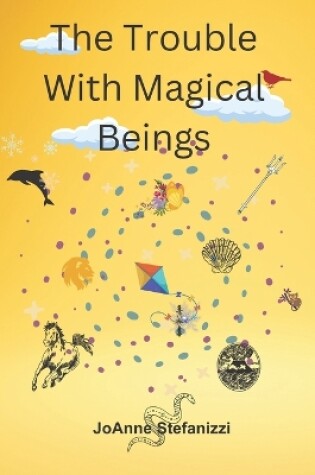 Cover of The Trouble with Magical Beings