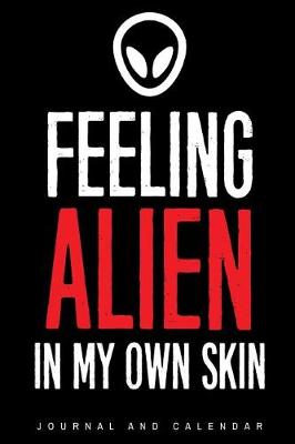 Book cover for Feeling Alien In My Own Skin