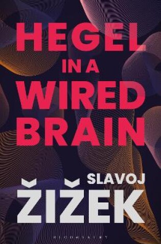 Cover of Hegel in A Wired Brain