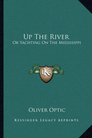 Cover of Up the River Up the River