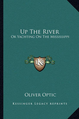 Book cover for Up the River Up the River