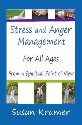 Book cover for Stress and Anger Management for All Ages - From a Spiritual Point of View