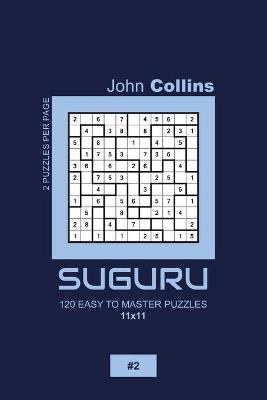 Cover of Suguru - 120 Easy To Master Puzzles 11x11 - 2