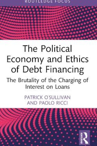 Cover of The Political Economy and Ethics of Debt Financing