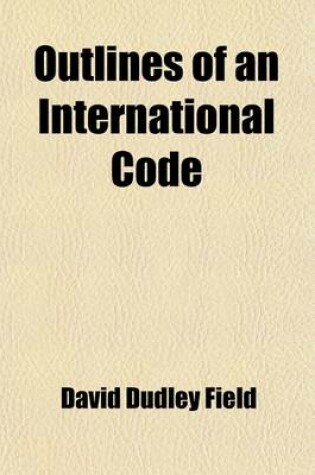 Cover of Outlines of an International Code