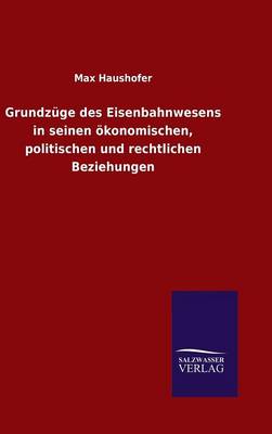 Book cover for Grundzüge des Eisenbahnwesens in seinen ökonomischen, politischen und rechtlichen Beziehungen