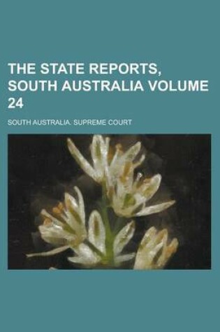Cover of The State Reports, South Australia Volume 24