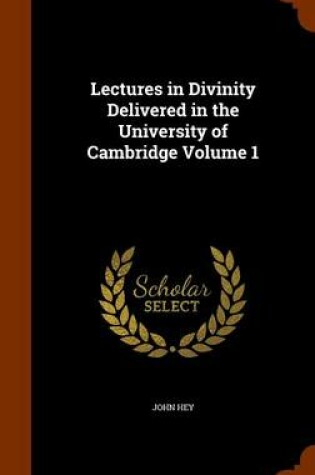 Cover of Lectures in Divinity Delivered in the University of Cambridge Volume 1