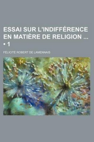 Cover of Essai Sur L'Indifference En Matiere de Religion (1)