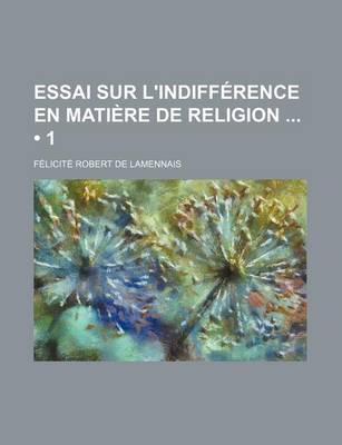 Book cover for Essai Sur L'Indifference En Matiere de Religion (1)