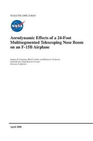 Cover of Aerodynamic Effects of a 24-Foot Multisegmented Telescoping Nose Boom on an F-15b Airplane